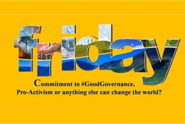 Commitment to Good Governance, Pro-Activism or anything else can change the world?