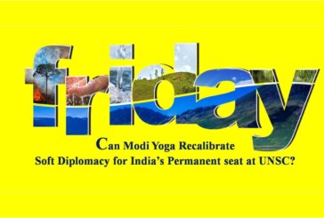 Can Modi Yoga Recalibrate Soft Diplomacy for India’s Permanent seat at UNSC?