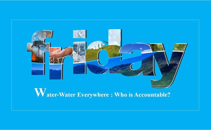 Water Water Everywhere: Who is Accountable?