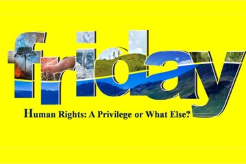 Human Rights: A Privilege or What Else?