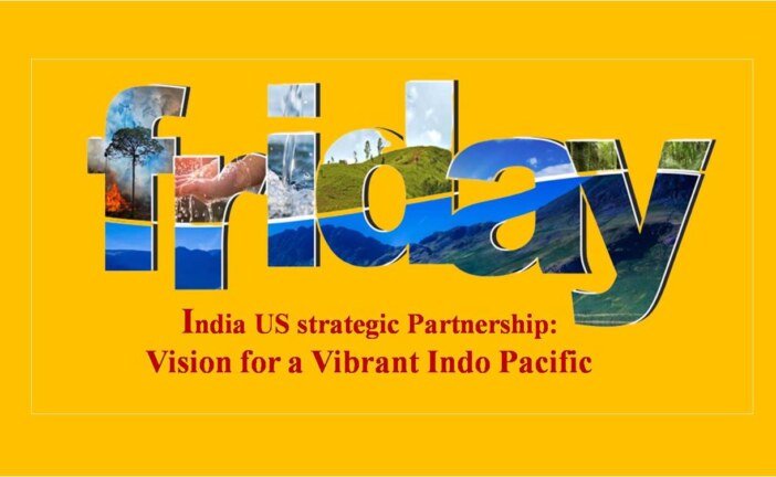India US strategic Partnership: Vision for a Vibrant Indo Pacific