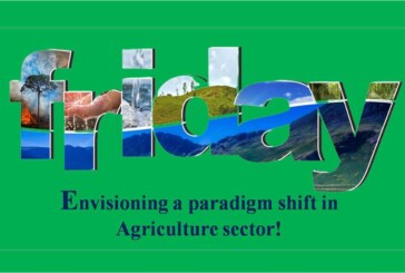 Envisioning a paradigm shift in Agriculture sector!