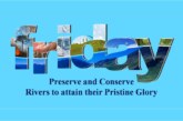 Preserve and Conserve Rivers to attain their Pristine Glory