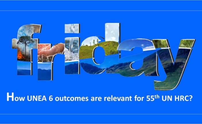 How UNEA 6 outcomes are relevant for 55th UN HRC?